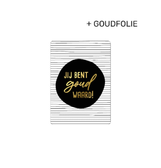 Jij bent goud waard - 74x105mm (A7)