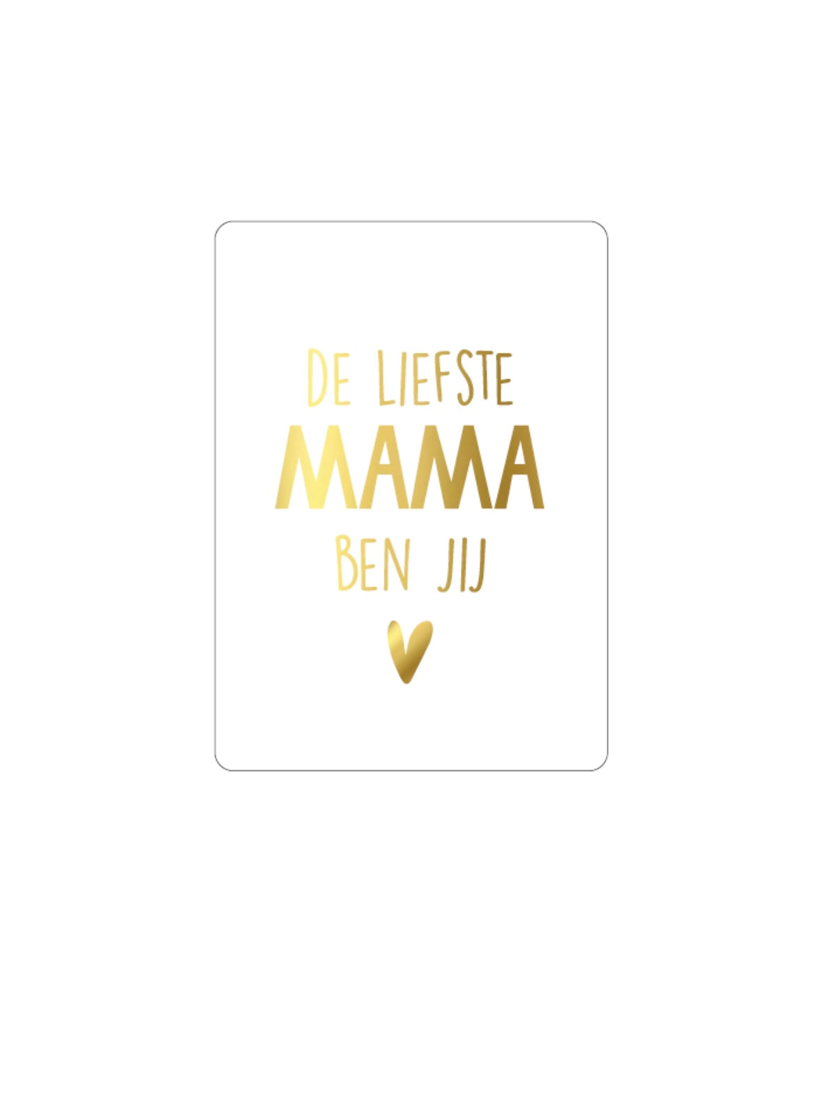 De liefste Mama ben jij - 74x105mm (A7)