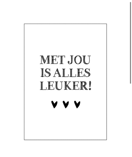 Kaart ‘met jou is alles leuker’