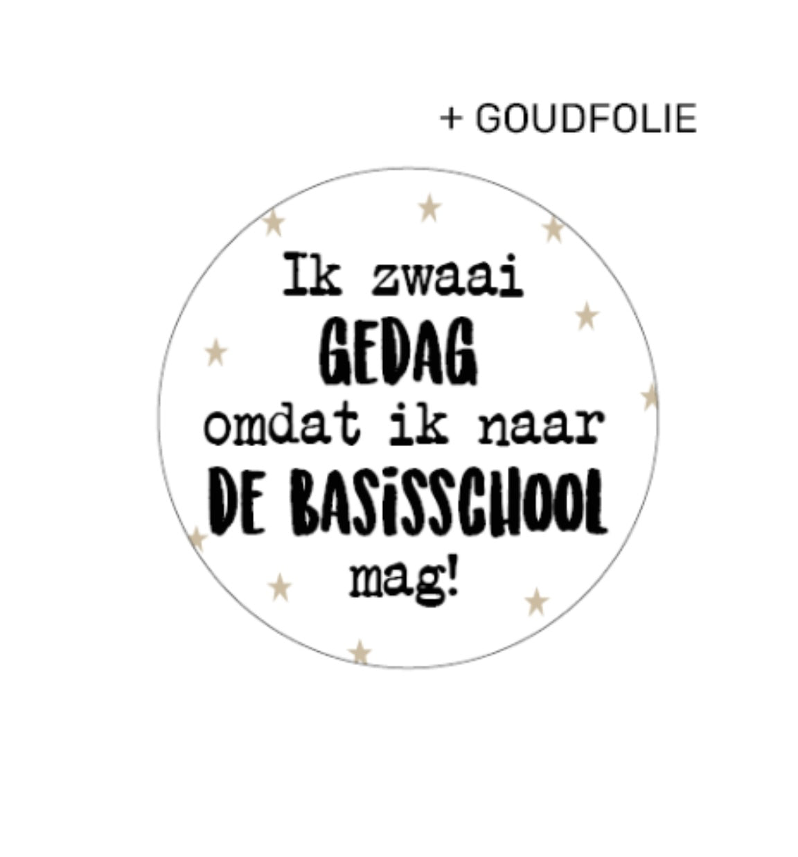 Wensetiket rond 40mm - Ik zwaai gedag omdat ik naar de basisschool mag! - 5 stuks